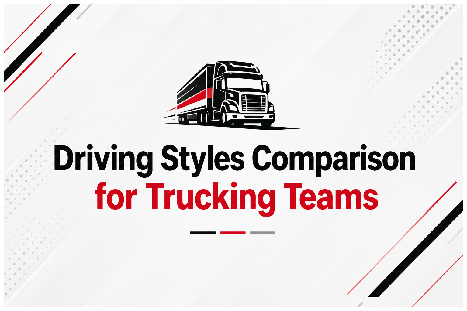 Driving Styles Comparison for Trucking Teams