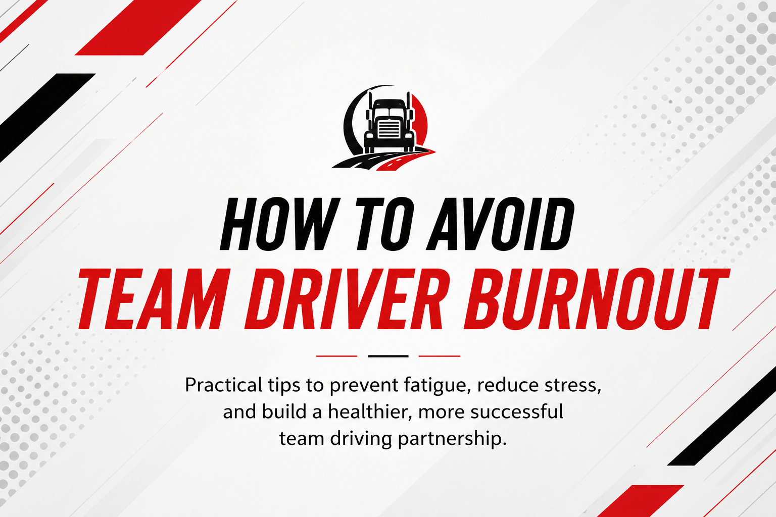 How to Avoid Team Driver Burnout